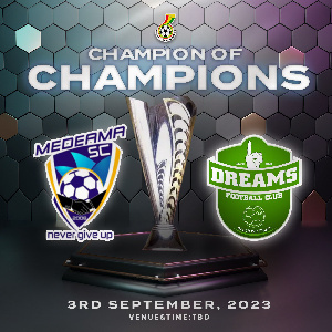 Date Set For Champions Of Champions Super League Clash between Medeama SC and Dreams FC